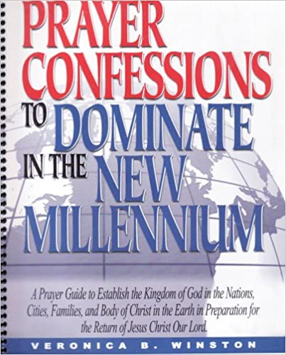 Prayer Confessions To Dominate In The New Millenium PB - Veronica B Winston